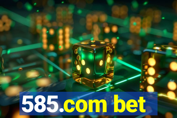 585.com bet